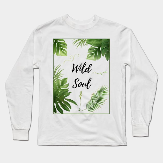 Wild Soul - Botanic Nature Lover Official Artwork by Free Spirits & Hippies Long Sleeve T-Shirt by Free Spirits & Hippies